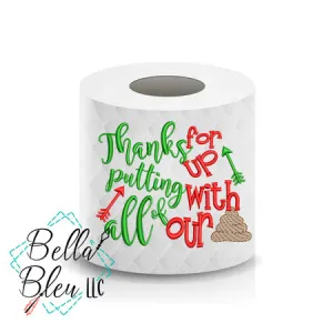 Thanks for putting up with all of our Crap Toilet Paper Funny Saying